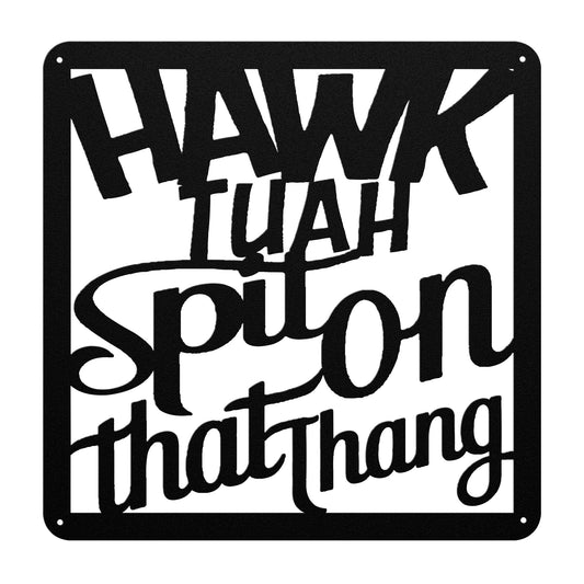 Hawk Tua Spit On That Thang Square Sign