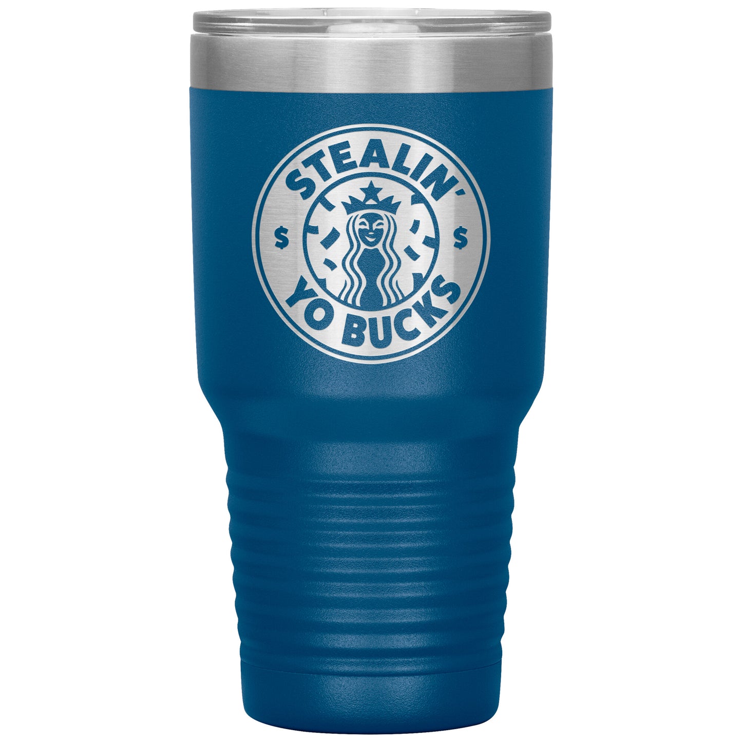 Laser Engraved Stealin You Buck Tumbler,30 oz, Gift,Coffee Beer