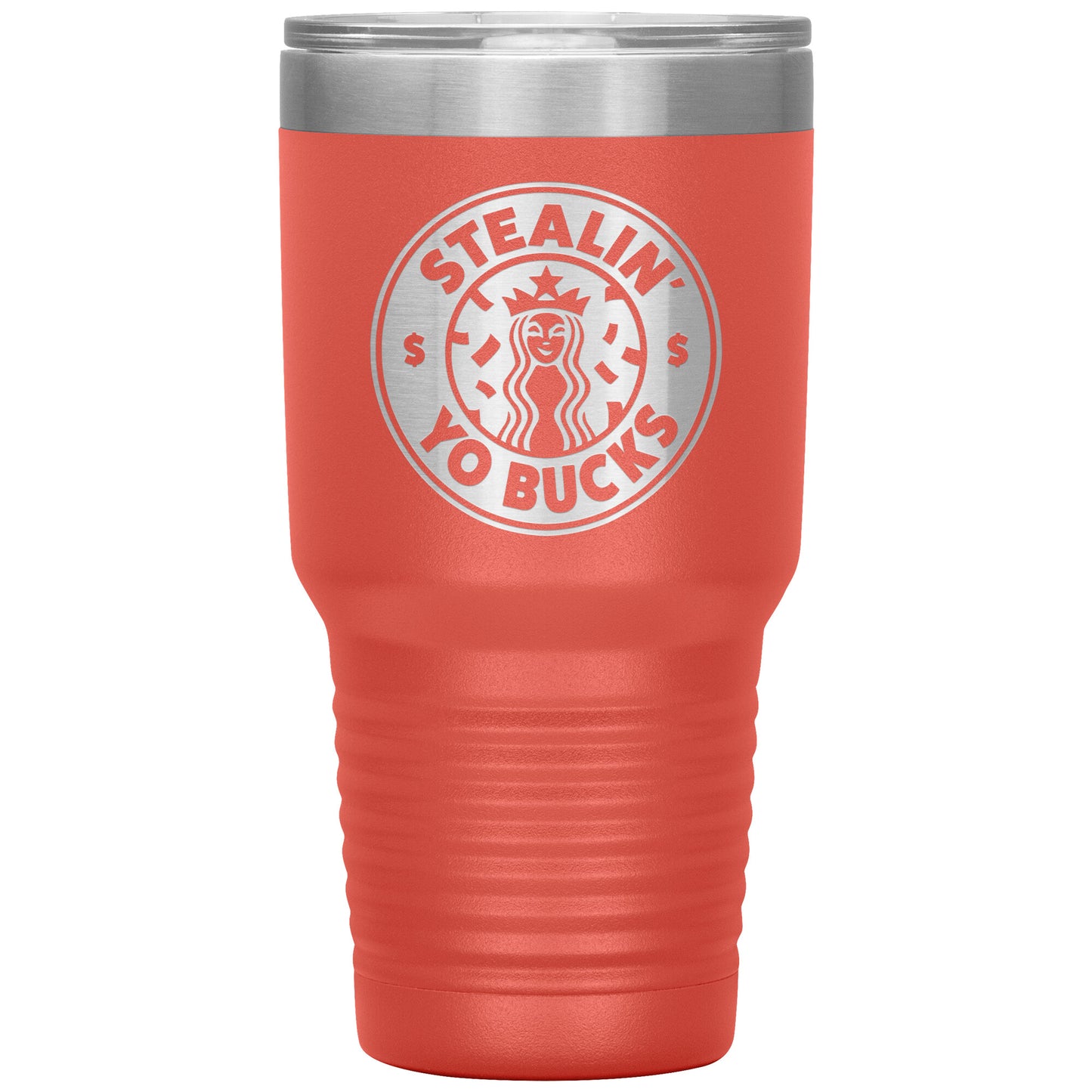 Laser Engraved Stealin You Buck Tumbler,30 oz, Gift,Coffee Beer