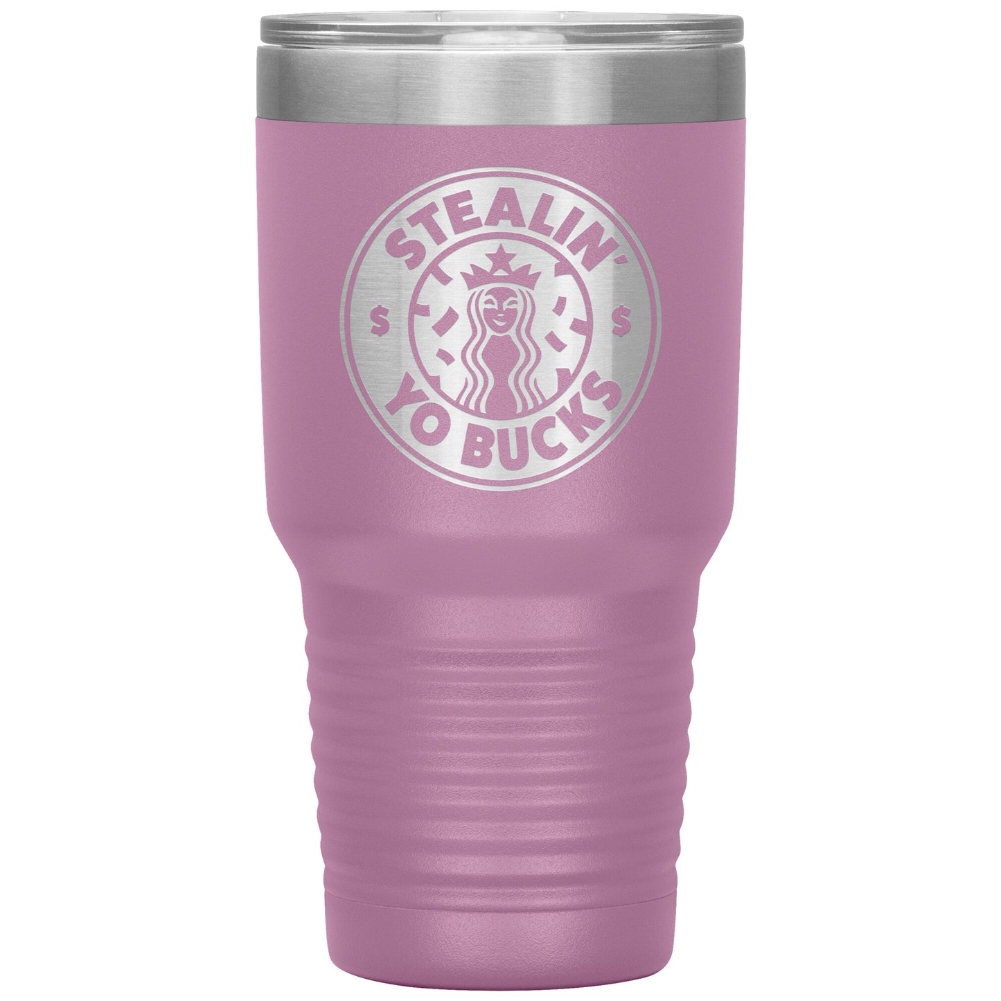 Laser Engraved Stealin You Buck Tumbler,30 oz, Gift,Coffee Beer