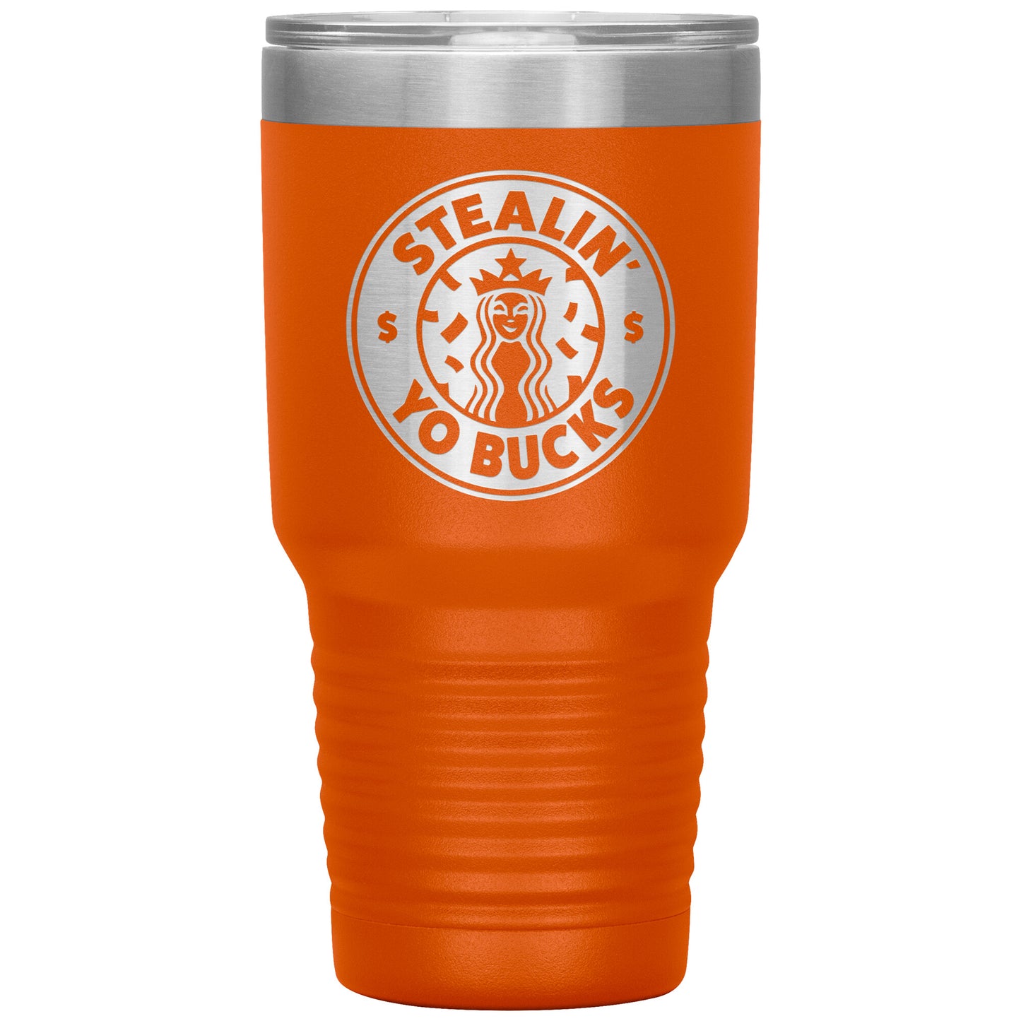 Laser Engraved Stealin You Buck Tumbler,30 oz, Gift,Coffee Beer