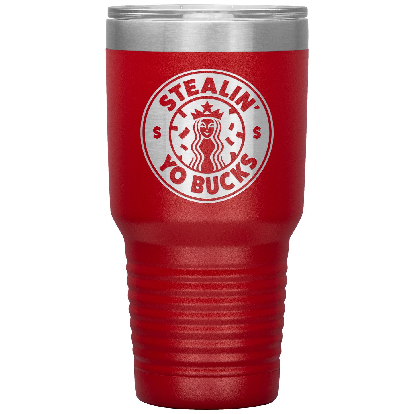 Laser Engraved Stealin You Buck Tumbler,30 oz, Gift,Coffee Beer
