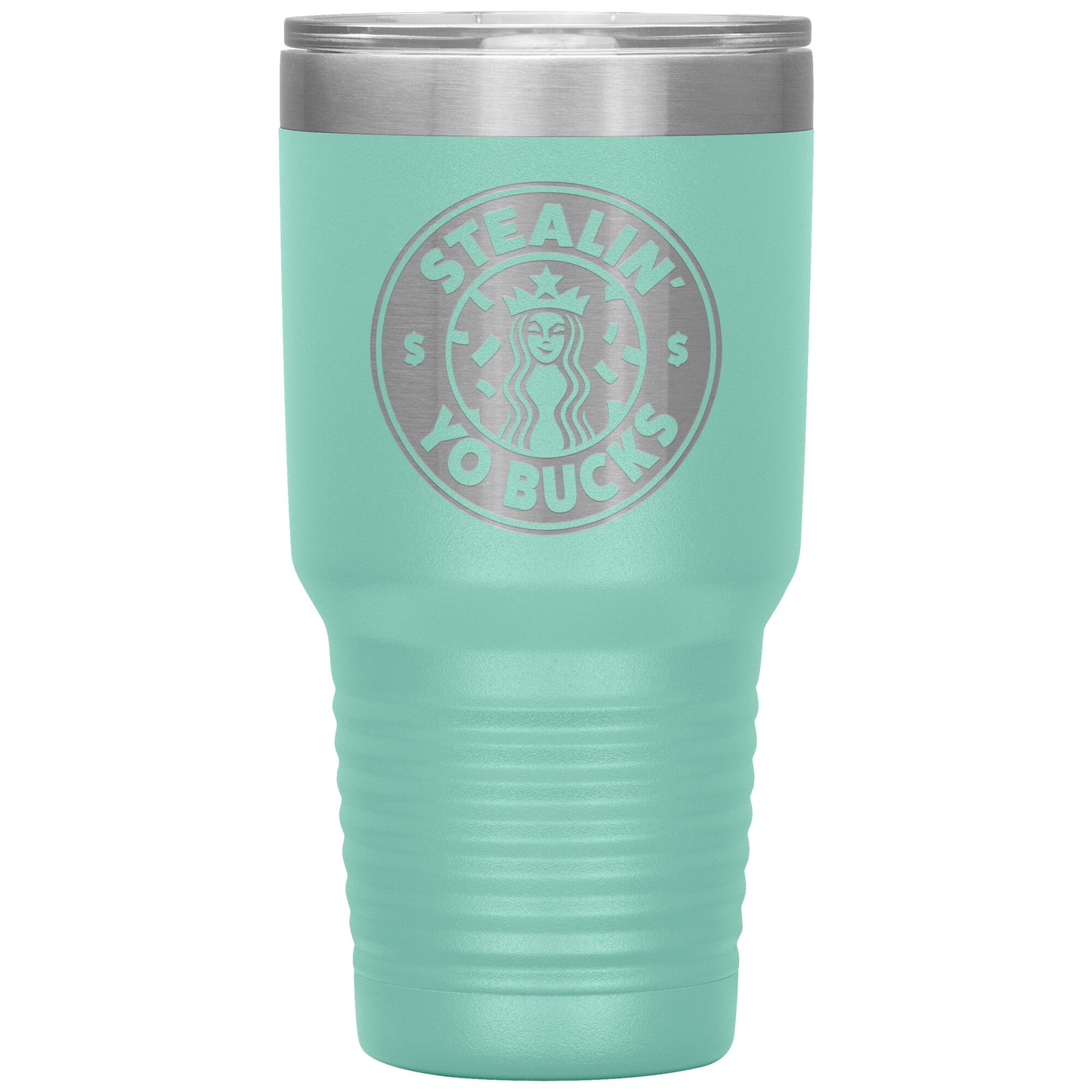 Laser Engraved Stealin You Buck Tumbler,30 oz, Gift,Coffee Beer