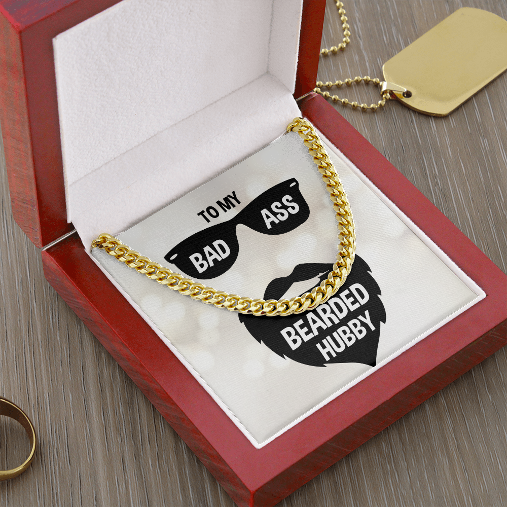 To My Bad Ass Bearded Hubby - Cuban Necklace - Gift