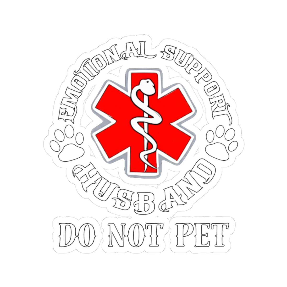 Emotional Support Husband, DO NOT PET, Kiss-Cut Stickers