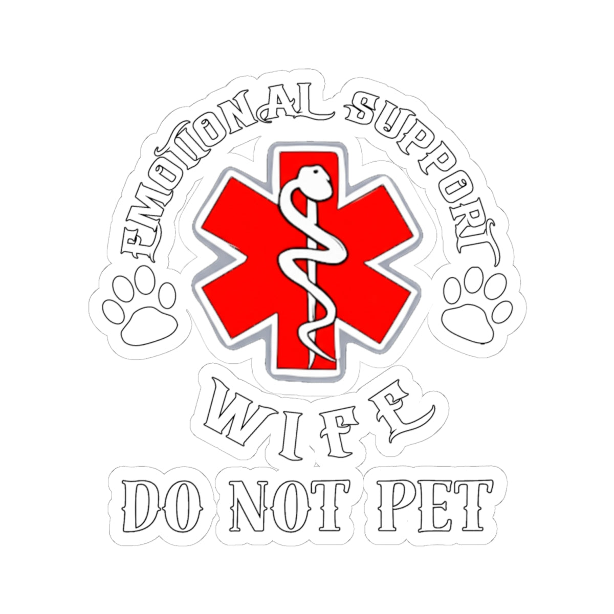 Emotional Support Wife, DO NOT PET, Kiss-Cut Stickers