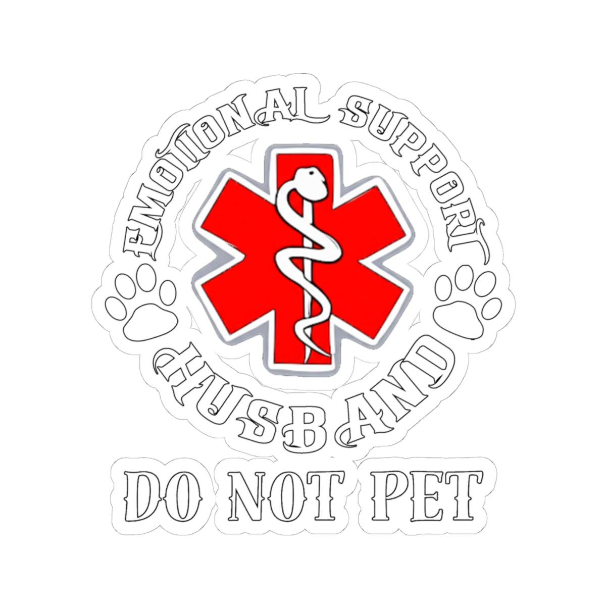 Emotional Support Husband, DO NOT PET, Kiss-Cut Stickers