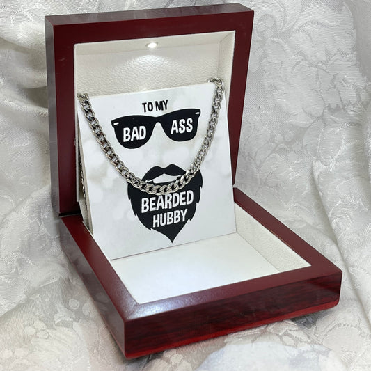 To My Bad Ass Bearded Hubby - Cuban Necklace - Gift