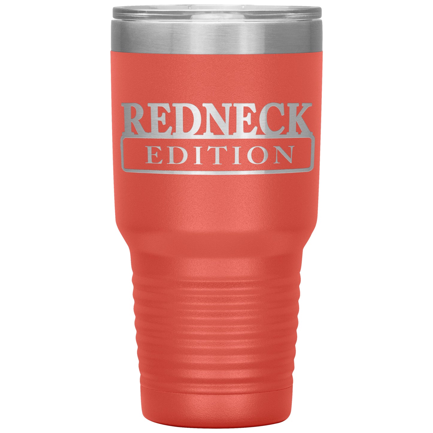 Laser Engraved RedNeck Edition Tumbler,30 oz, Dad Fathers Day Gift,Coffee Beer