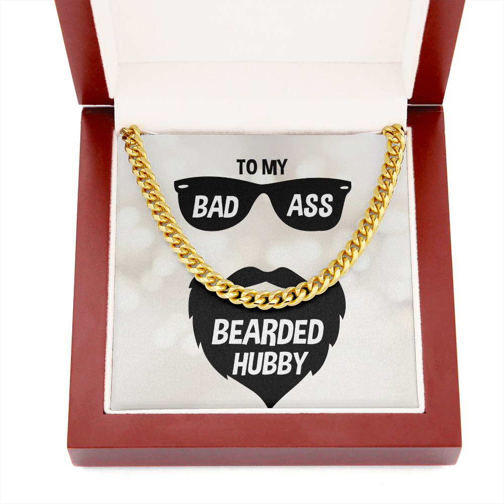 To My Bad Ass Bearded Hubby - Cuban Necklace - Gift